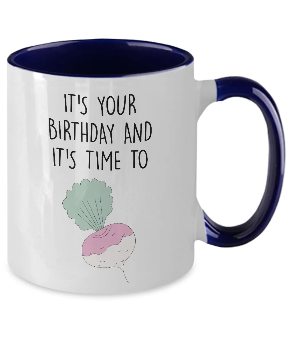 It's Your Birthday And It's Time To Turn Up Two-Tone Mug Coffee Cup Funny Gift